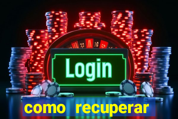 como recuperar dinheiro perdido em apostas betano